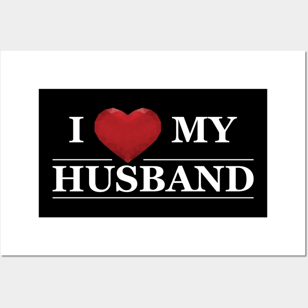 Wife - I love my husband Wall Art by KC Happy Shop